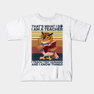 Teacher Owl I Teach Tiny Human Kids T-Shirt